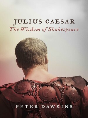 cover image of Julius Caesar: the Wisdom of Shakespeare